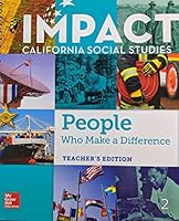 IMPACT California Social Studies: People Who Make a Difference, Grade 2, Teacher's Edition, 9780078993626, 0078993628 0078993628 Book Cover