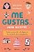 Me gustas... para siempre: Como convertir a tu ligue en tu contacto de emergencia (Spanish Edition)