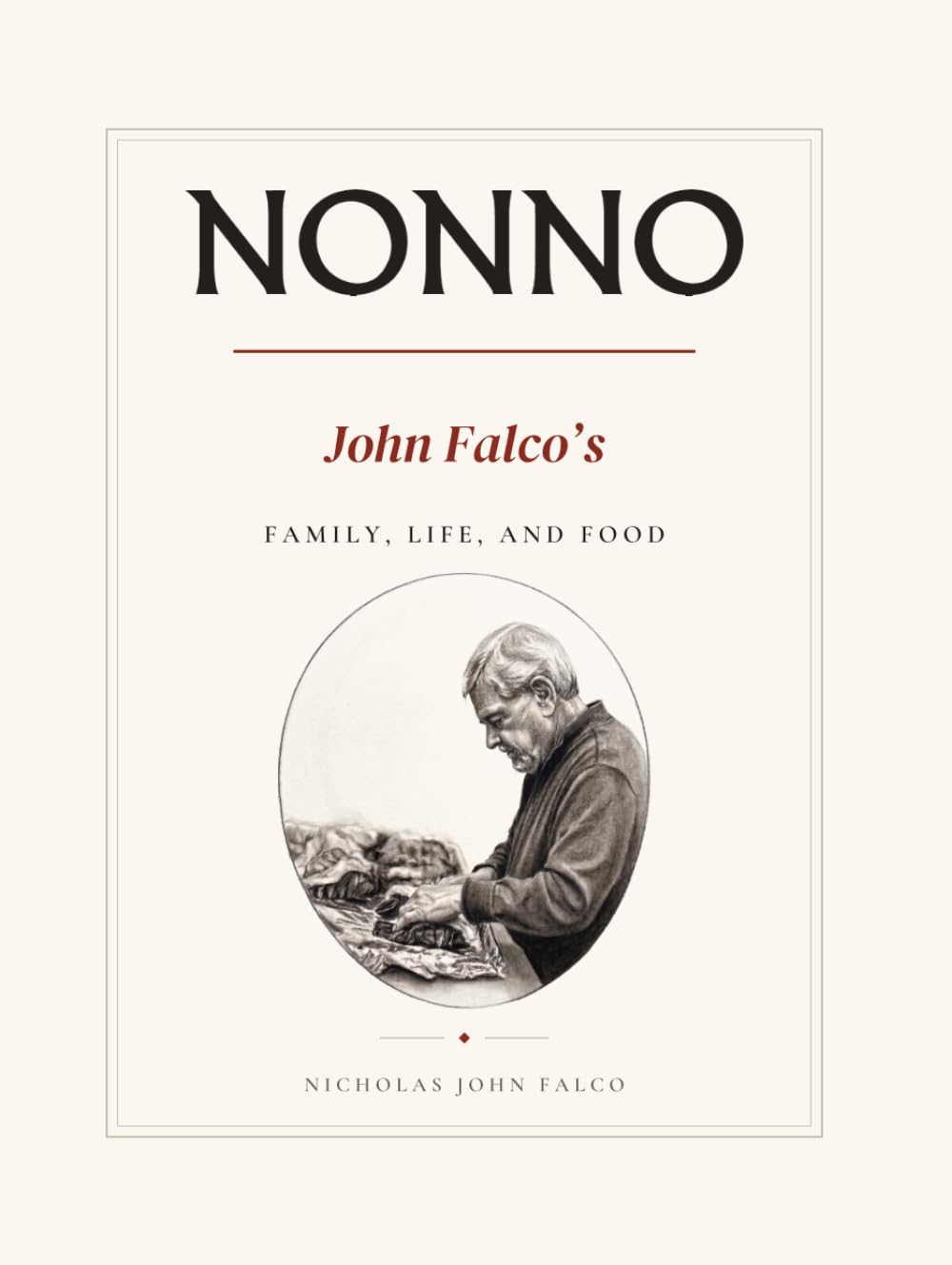Nonno: John Falco: Family, Life, and Food
