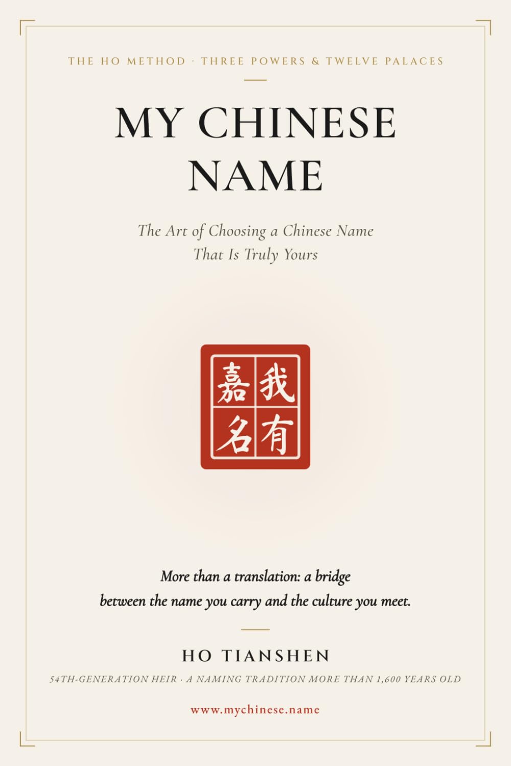 My Chinese Name: The Art of Choosing a Chinese Name That Is Truly Yours