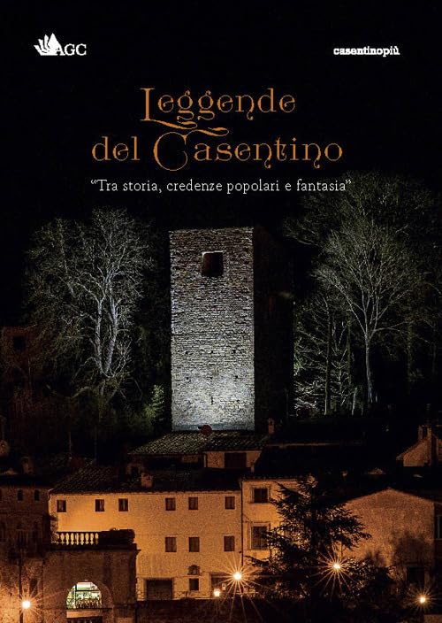 Leggende del Casentino. Tra storia, credenze popolari e fantas