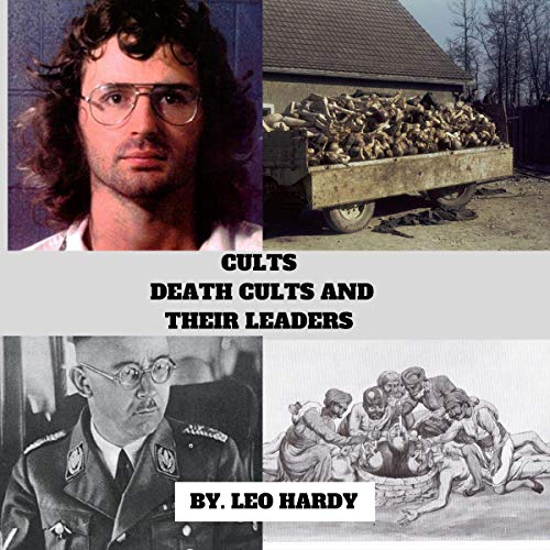 Cults Death Cults and Their Leaders Cult Leaders, Book 3 (Audio