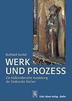 Werk Und Prozess: Die Bildkunstlerische Ausstattung Der Stralsunder Kirchen - Eine Werkgeschichte 3786125880 Book Cover