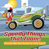  Speedy Things That Zoom! Connect the Dots Books for Kids Age 8