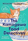 The Kamogawa Food Detectives (A Kamogawa Food Detectives Novel Book 1)