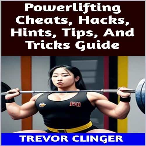 Trevor Clinger - Powerlifting Cheats, Hacks, Hints, Tips, and Tricks Guide episode artwork