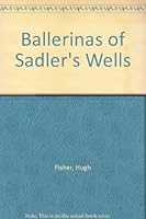 Ballerinas of Sadler's Wells B00CJLD4LU Book Cover