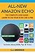 All-New Amazon Echo - The Complete User Guide: Learn to Use Your Echo Like A Pro (Alexa & Amazon Echo (3rd Gen) Setup and Tips)