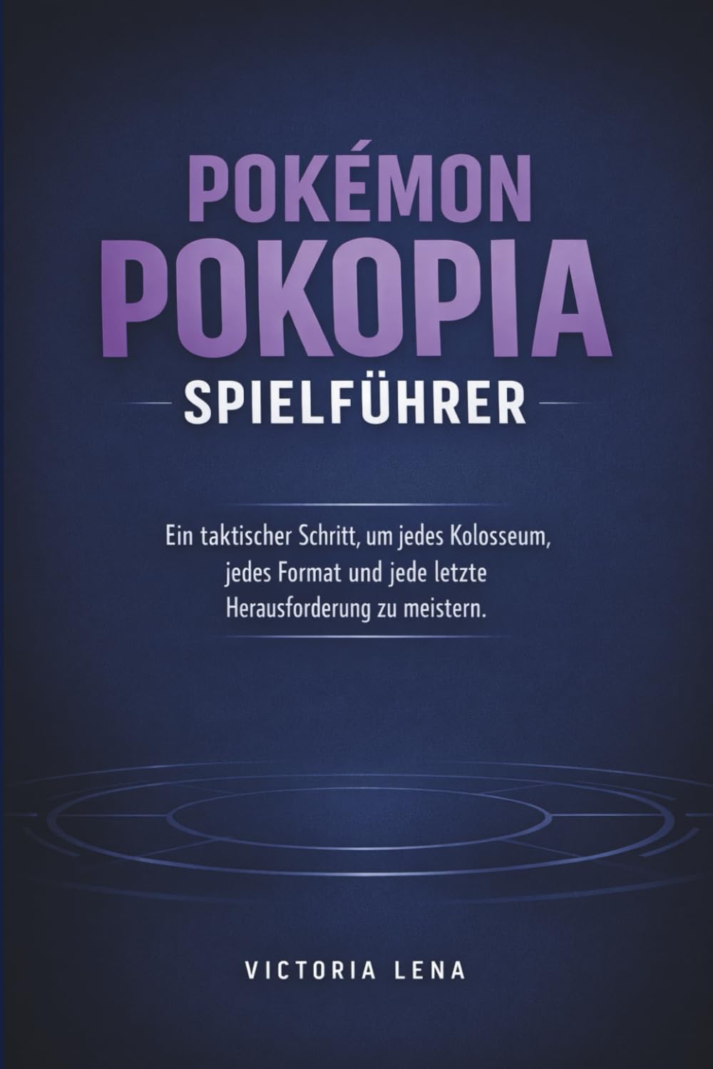POKÉMON POKOPIA SPIELFÜHRER: Ein taktischer Schritt, um jedes Kolosseum, jedes Format und jede letzte Herausforderung zu meistern