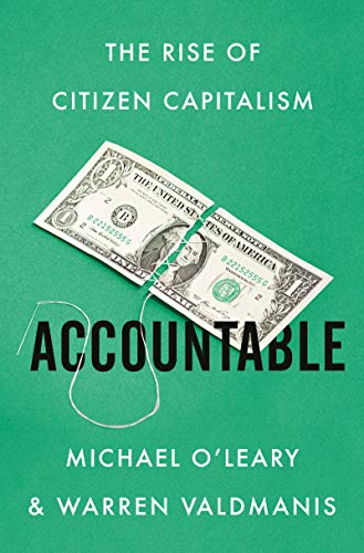 Compare Textbook Prices for Accountable: The Rise of Citizen Capitalism  ISBN 9780062976512 by O'Leary, Michael,Valdmanis, Warren