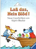 Laß das, Hein Blöd! Neue Geschichten von Käpt'n Blaubär 3473346543 Book Cover