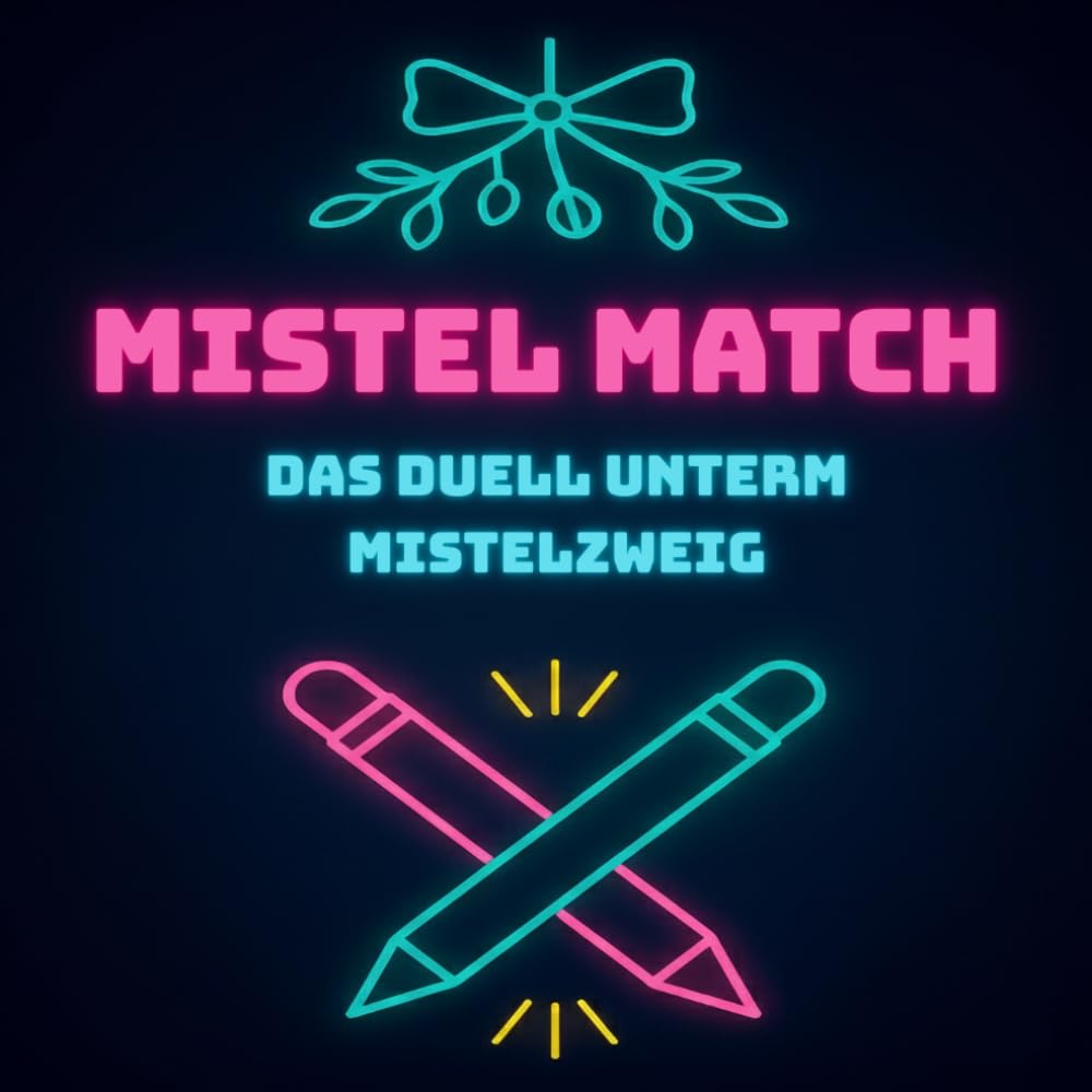Mistel Match - Das Duell unterm Mistelzweig: Adventskalender für zwei Spieler - 24 Tage voller Duelle, Lachen, Liebe und Herausforderungen