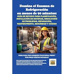 Domina el Examen de Refrigeraci&oacute;n en menos de 90 minutos: Gu&iacute;a de estudio para planificaci&oacute;n, instalaci&oacute;n de sistemas, resoluci&oacute;n de problemas, reparaci&oacute;n, mantenimiento, seguridad y c&oacute;digo Audiolibro Por Philip Martin McCaulay arte de portada