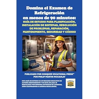 Domina el Examen de Refrigeraci&oacute;n en menos de 90 minutos: Gu&iacute;a de estudio para planificaci&oacute;n, instalaci&