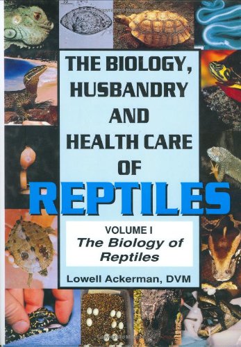 Biology of Reptiles (Biology Husbandry and Health Care of Reptiles)