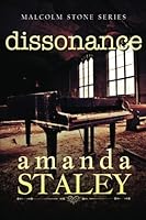 Dissonance (Malcolm Stone #1) 1503310078 Book Cover