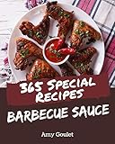 365 Special Barbecue Sauce Recipes: A Barbecue Sauce Cookbook from the Heart! (English Edition)