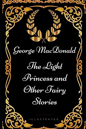 The Light Princess and Other Fairy Stories: By ... 1521973083 Book Cover
