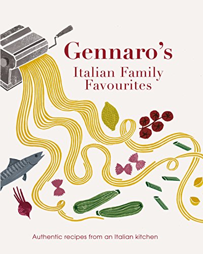 Gennaro's italian family favourites: authentic recipes …
