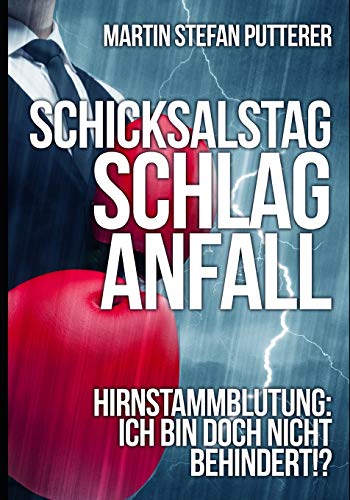 Schicksalstag Schlaganfall - Vers. B: Hirnstammblutung - Ich bin doch nicht behindert!? - Hydrocephalus