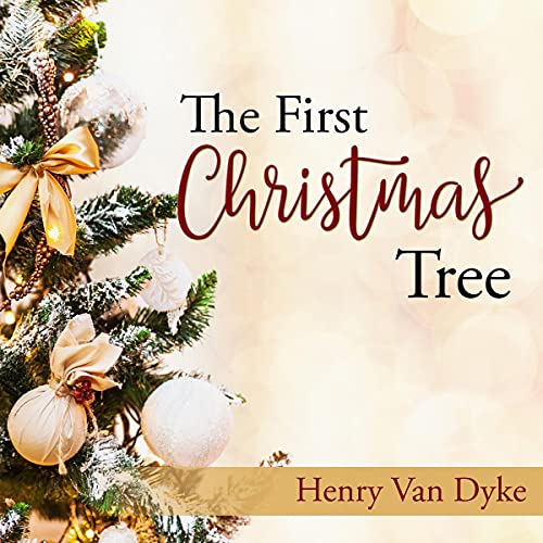 The First Christmas Tree by Henry Van Dyke episode artwork