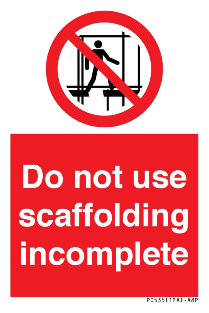 Do not use scaffolding incomplete Sign - 50x75mm - A8P