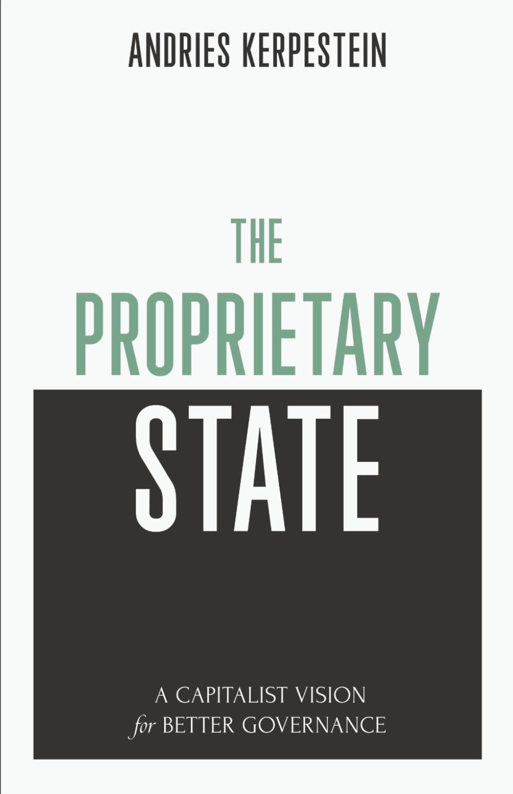 The Proprietary State: A Capitalist Vision for Better Governance