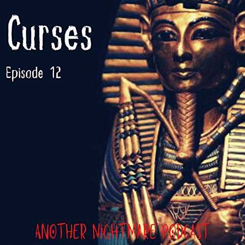 Episode 12- Curses