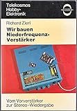 niederfrequenzanlagen  Wir bauen Niederfrequenz-Verstärker,Vom Vorverstärker zur Gegentakt-Endstufe