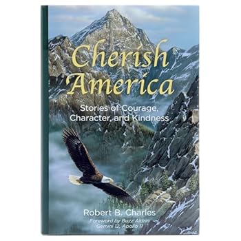Paperback Cherish America (Stories of Courage, Character, and Kindness), Foreword by Buzz Aldrin Book