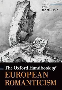 The Oxford Handbook of European Romanticism (Oxford Handbooks)-Wow! eBook