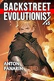 Backstreet Evolutionist (Book 5): A Progression Fantasy Adventure Series