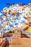 Travel Guide Greece 2022 2023: Pocket Guide: Discover How to Travel to Santorini, Rhodes, Zakynthos, Pros, on a Budget and so much more (English Edition)