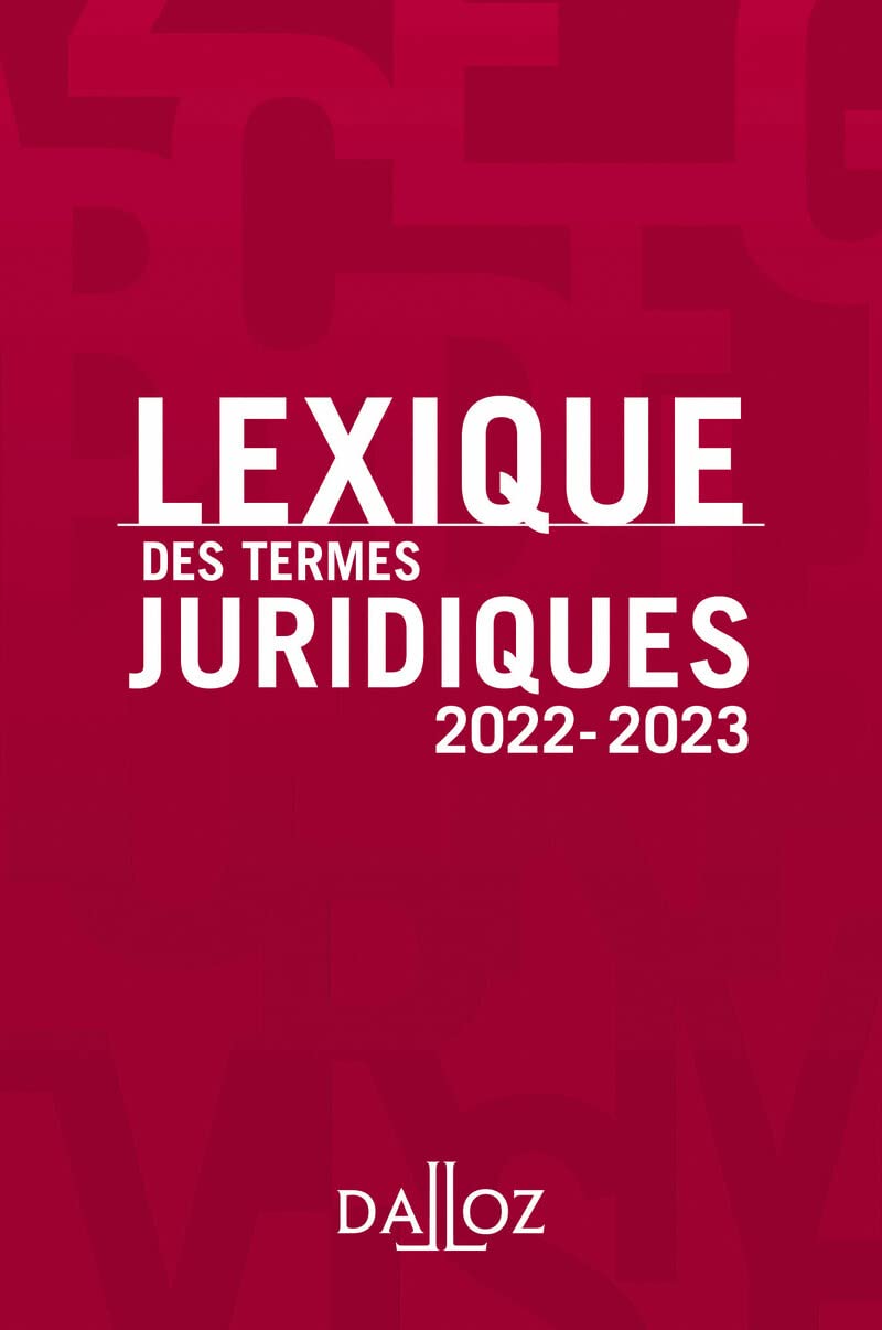 DALLOZ Lexique des termes juridiques 2022-2023 30ed
