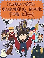 Halloween Coloring Book for Kids: Lovely Drawings of Cute Boys and Girls Disguised in Wonderful Costumes ;Such as Pirate,Mummy,Knight,Sherif,Pumpkin,Ghost,Sailor,and Many Other Super Hero. B08F6TW1PF Book Cover