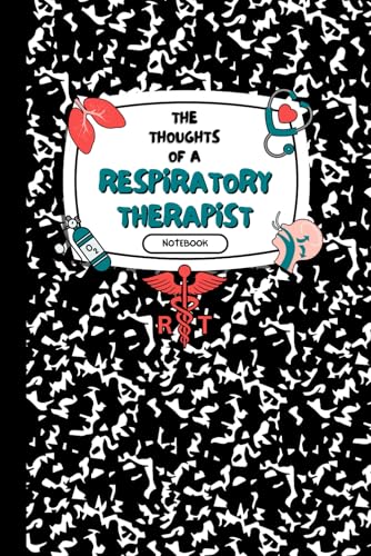 The Thoughts of a Respiratory Therapist Notebook