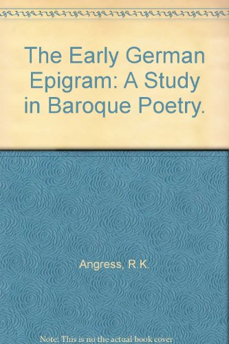 The Early German Epigram: A Study in Baroque Po... B0016KYPWM Book Cover