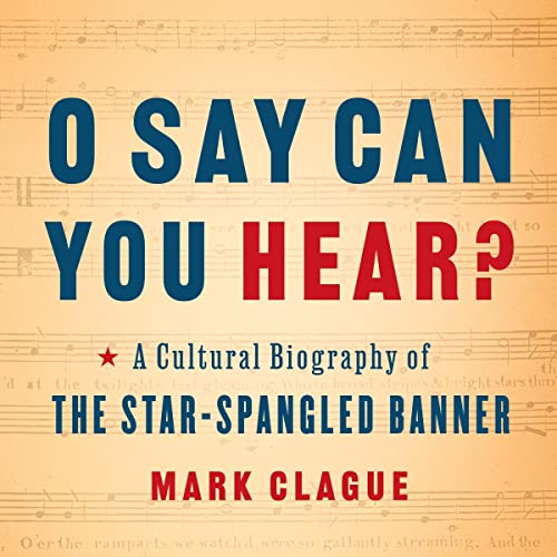 O Say Can You Hear by Mark Clague episode artwork