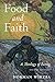 Food and Faith: A Theology of Eating