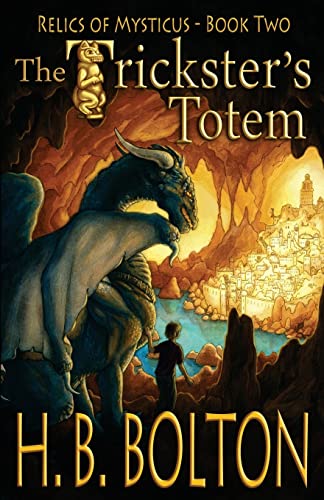 The Trickster's Totem: Relics of Mysticus (Volume 2): The Trickster's Totem: Relics of Mysticus (Volume 2)