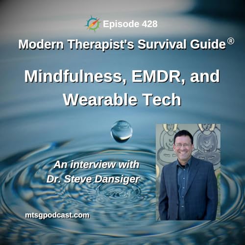 Mindfulness, EMDR, and Wearable Tech: An Interview with Dr. Steve Dansiger Podcast Por arte de portada