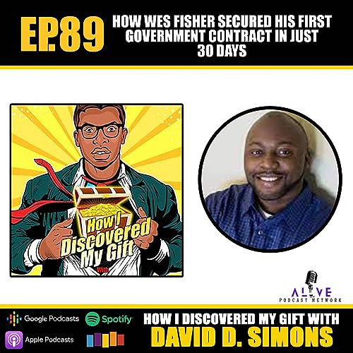 Episode 89: How Wes Fisher Secured His First Government Contract In Just 30 Days