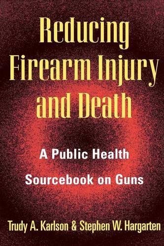 Reducing Firearm Injury and Death: A Public Health Sourcebook on Guns      Kindle Edition