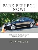 Park Perfect Now!: Parallel Park As Easy As Counting 1-5