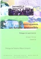 Construyamos Un Futuro Sostenible: Diálogos de Supervivencia 8483233533 Book Cover