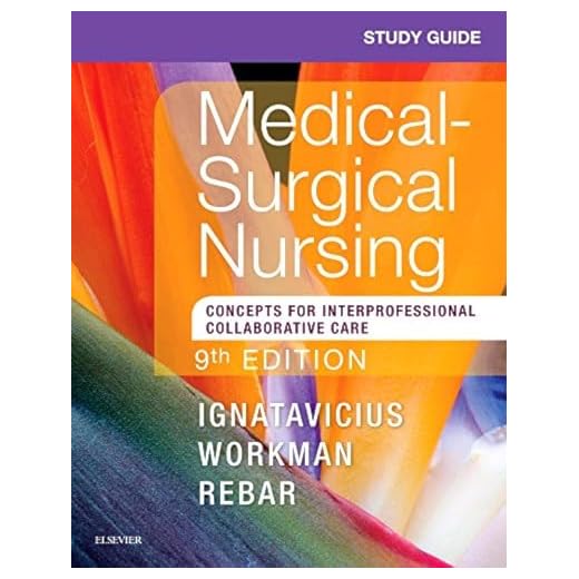 Study Guide for Medical-Surgical Nursing: Concepts for Interprofessional Collaborative Care