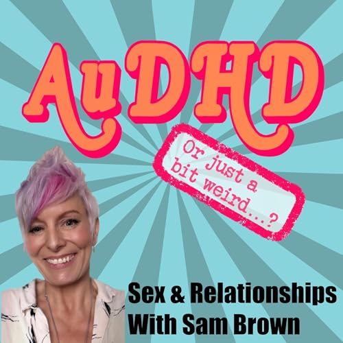 Sex & Relationships with Sam Brown