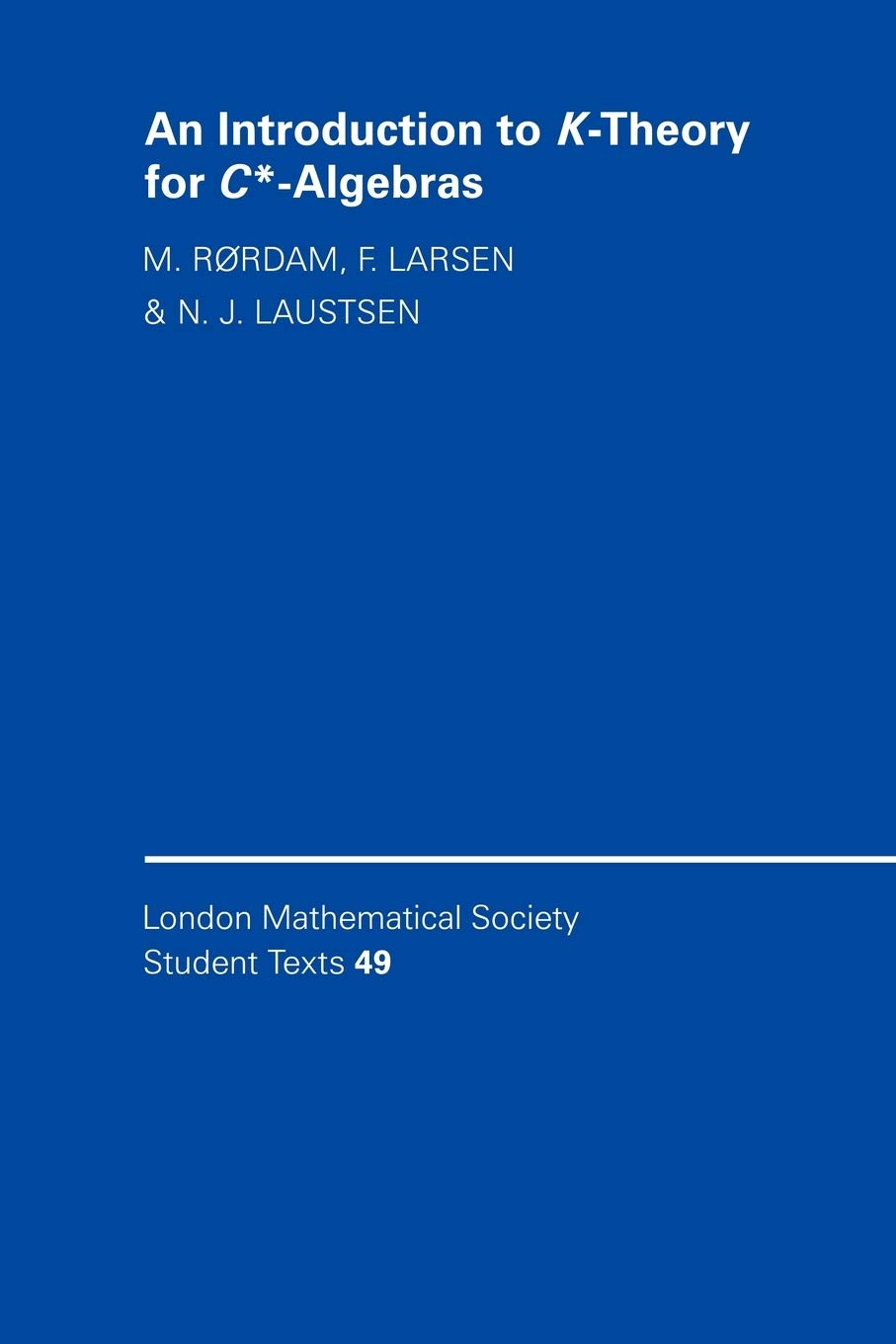 An Introduction to KTheory for CAlgebras 49 London  by M. RÃ¸rdam PAPERBACK