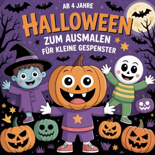 Halloween zum Ausmalen für kleine Gespenster ab 4 Jahren mit 50 faszinierenden Ausmalbildern
