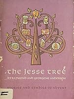 The Jesse Tree: The Heritage of Jesus in Stories and Symbols of Advent for the Family 9996663329 Book Cover